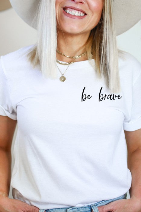 Be Brave Tee