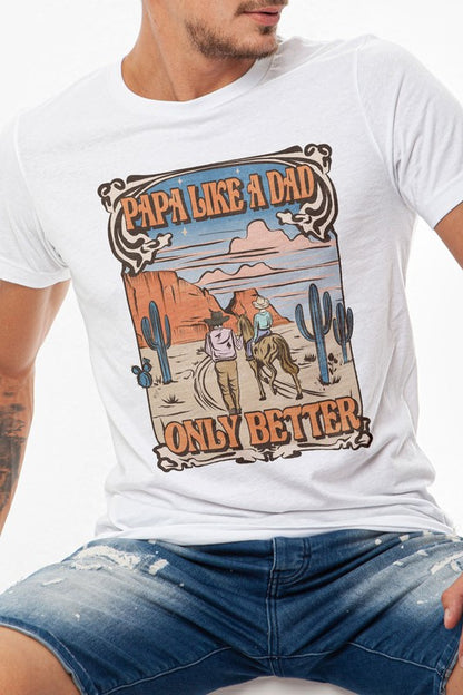 Papa Like a Dad, Only Better, Graphic Tee