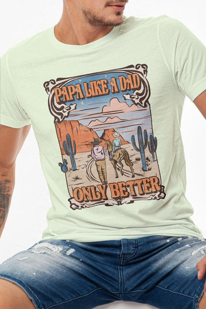 Papa Like a Dad, Only Better, Graphic Tee